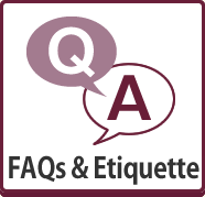 FAQs & Etiquette
